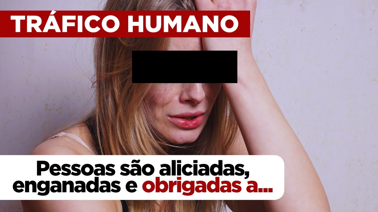 Tráfico de Pessoas e Contrabando de Migrantes - Como acontece | Vítimas | Combate