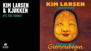 Kim Larsen og Kjukken - Kys Mig Godnat (Officiel Audio Video)