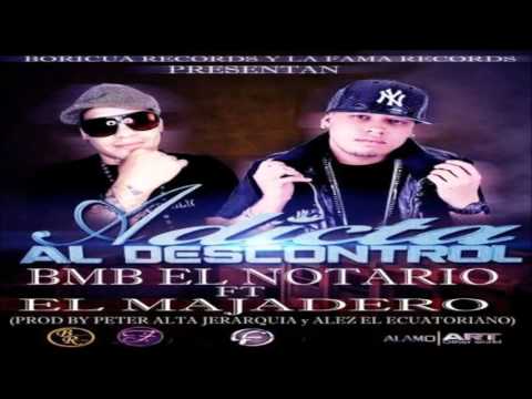 BMB El Notario Ft El Majadero - Adicta Al Descontrol