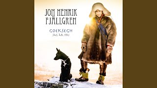 Jon Henrik Fjällgren - Jag Är Fri (Manne Leam Frijje) (Audio)