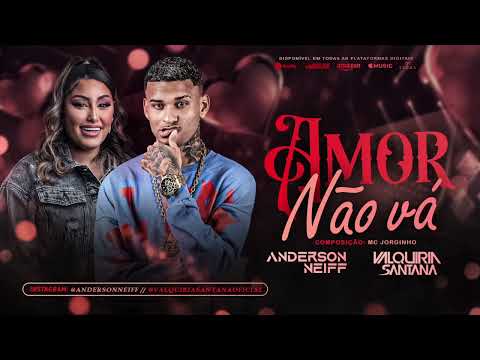 ANDERSON NEIFF E VALQUIRIA SANTANA - AMOR NÃO VÁ - AUDIO OFICIAL