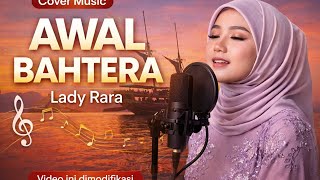 Download lagu Awal Bahtera Cover Music – Lady Rara | Female Vocal Version  mp3