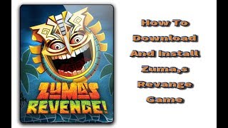 How To Download , Install And Play Zuma,s Revange Game (Full Tutorial)