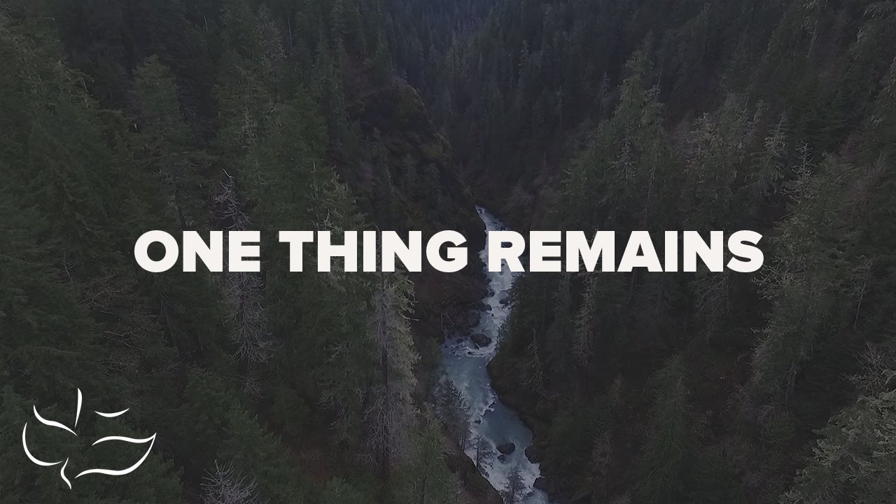 One Thing Remains | Maranatha! Music (Lyric Video)