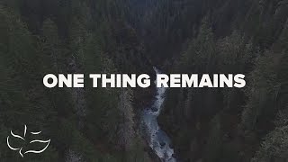 One Thing Remains | Maranatha! Music (Lyric Video)