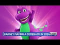 Barney Making A Comeback In 2024