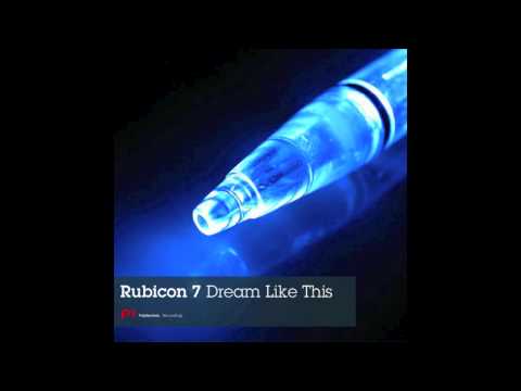 Rubicon 7 - Dream Like This (Original Club Mix)