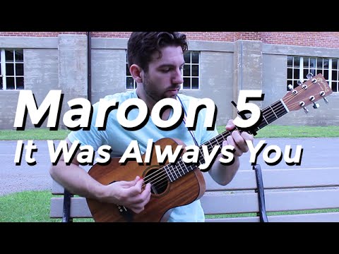 It Was Always You - Maroon 5