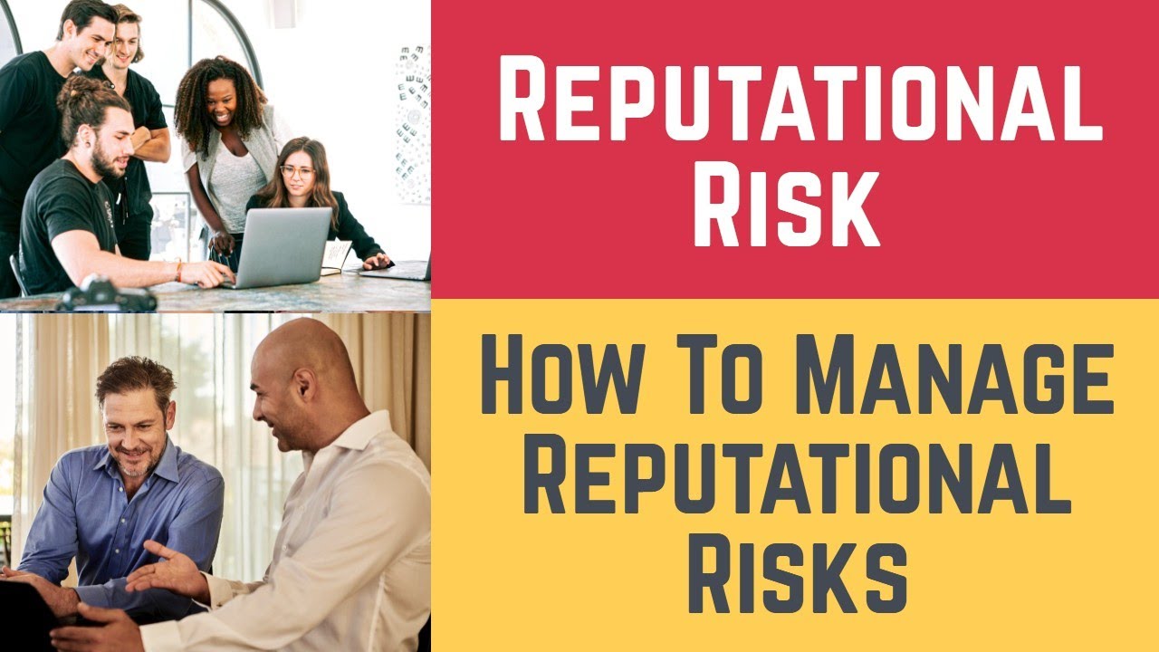Reputational Risk and How To Manage Reputational Risks (Reputation & Reputational Risk Management)