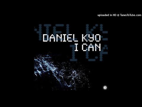 Daniel Kyo - I Can (Original Mix)