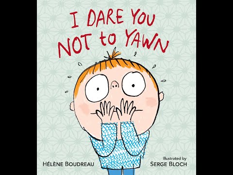 PixieLin's Storytime: I Dare You Not to Yawn by Helene Boudreau