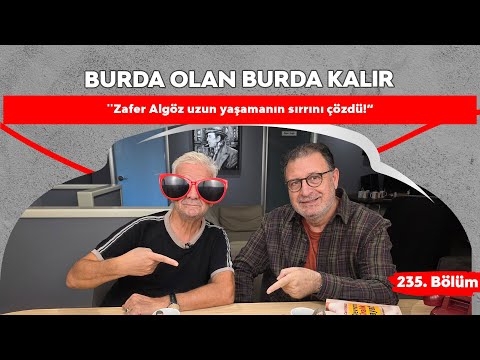 ''Zafer Algöz uzun yaşamanın sırrını çözdü!” | 235.Bölüm
