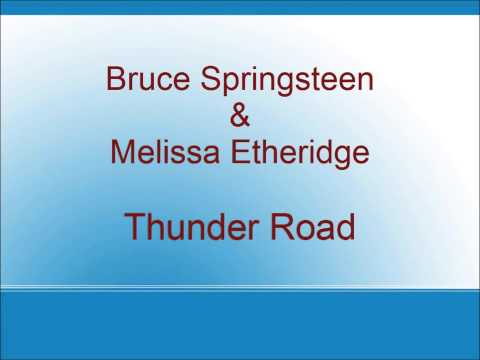 Bruce Springsteen and Melissa Etheridge - Thunder Road