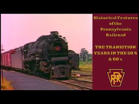 The Transition Years in the 50's & 60's  | Historical Features of the Pennsylvania Railroad