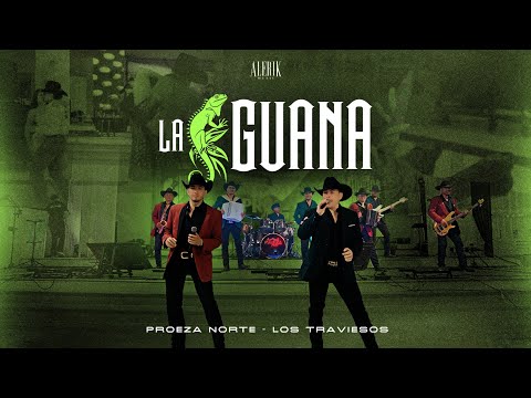 Proeza Norte X Los Traviesos - La Iguana (Video Oficial)