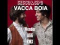 Cecco e Cipo Vacca Boia (Wender_Fabio Alisei RMX ...