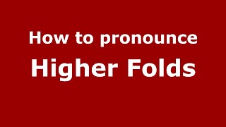 How to pronounce Higher Folds