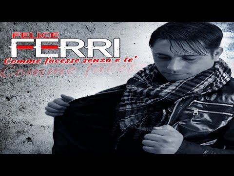 Felice Ferri - Comme facesse senza e te