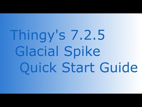 Thingy's 7.2.5 Glacial Spike Quick Start Guide