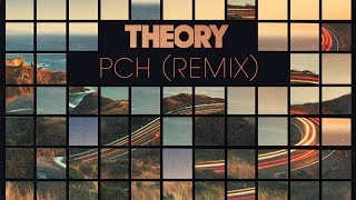 THEORY - PCH [GOLDHOUSE REMIX]