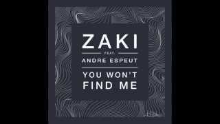 Zaki feat.Andre Espeut - You Won&#39;t Find Me(MUAK Original Mix)