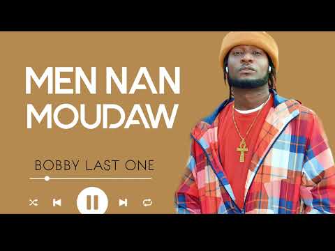 BOBBY LAST ONE - MEN NAN MOUDAW