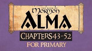 Come Follow Me for Primary Book of Mormon Alma 43-52 Ponderfun