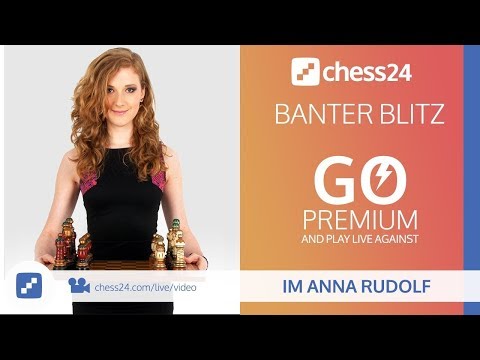 Banter Blitz Chess with IM Anna Rudolf (Miss Strategy) – March 3, 2019