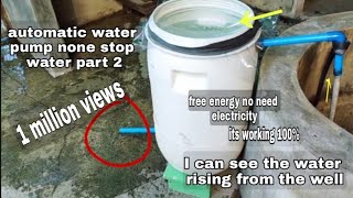 improvised water pump no electricity how does it works none stop water life hack part 2