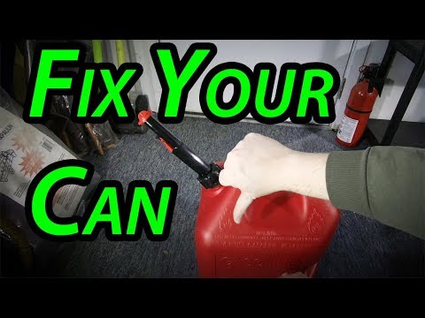 Fix Your Gas Can! Fix Your Gas Can!