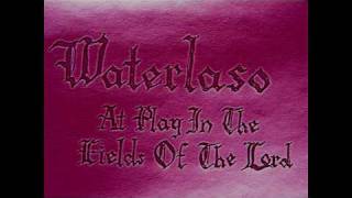 Waterlaso - At Play In The Fields Of The Lord