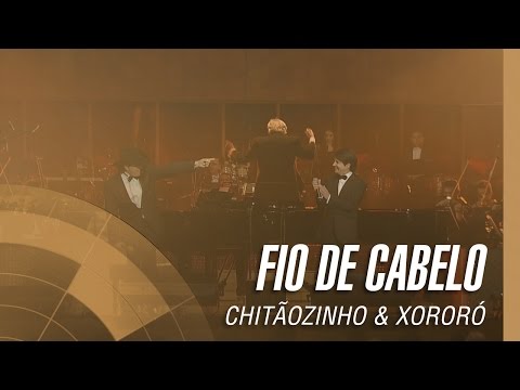Chitãozinho & Xororó - Fio de cabelo (Sinfônico 40 Anos) [Part. Especial João Carlos Martins]