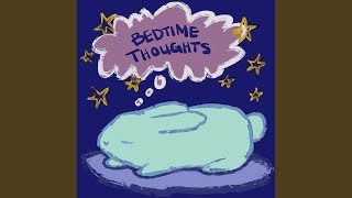 Bedtime Thoughts Music Video