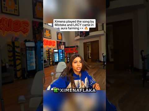 Ximena played the song by Mistake and LACY came in aura farming #ximena #lacy