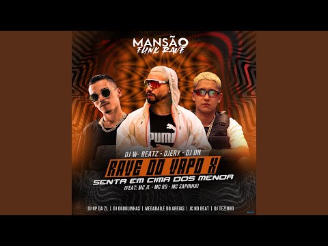Rave do Vapo X Senta em Cima dos Menor (feat. Mc Rd, Mc Sapinha, mc jl, DJ Tezinho, GP DA ZL,...