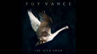 The Wild Swan by Foy Vance: An Album Review