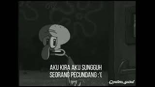 Download lagu Kata kata sedih squidward | cocok buat status wa kalian yang lagi depresi mp3