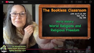 BOOKLESS CLASSROOM DAY 255 l World History: Religion Day 1 l Dr. Annette Feravich, Teacher
