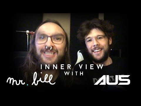 Mr. Bill & Au5 - Inner View