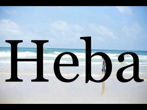 How To Pronounce Heba🌈🌈🌈🌈🌈🌈Pronunciation Of Heba