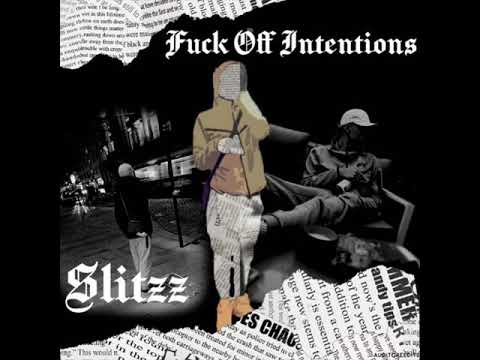 #YS6 Slitzz - Fuck Off Intentions