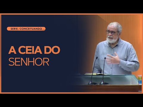 A Ceia do Senhor - Augustus Nicodemus