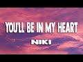 NIKI - You'll Be in My Heart (Lyrics) ft. Phil Collins