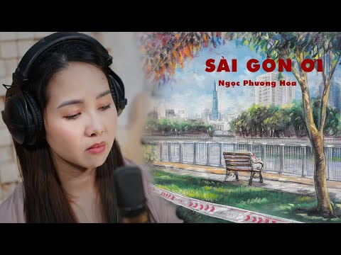 Sài Gòn ơi - Ngọc Phương Hoa