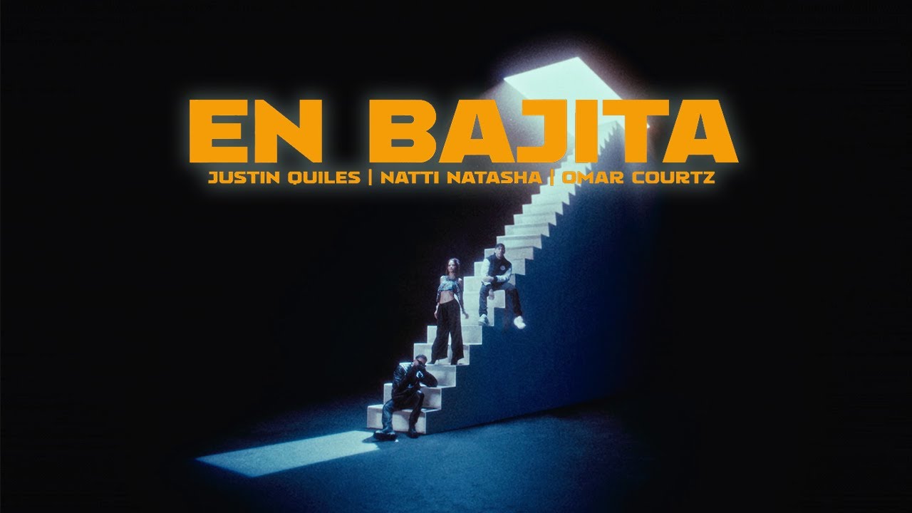 Justin Quiles, Natti Natasha, Omar Courtz — En Bajita