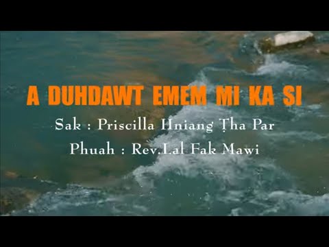 A DUHDAWT EMEM MI KA SI//Priscilla Hniang Țha Par// Official Music Video