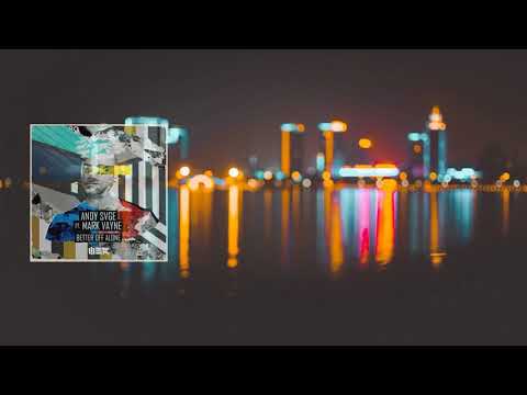 ANDY SVGE Ft. Mark Vayne - Better Off Alone (Extended Mix)