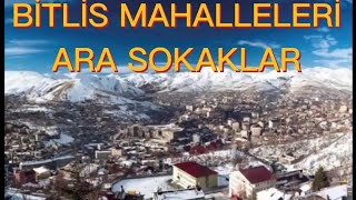 Bitlis'i geziyoruz ( Mahalle ve sokaklar) / 17