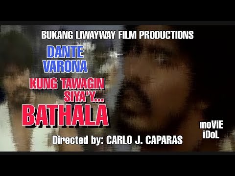 KUNG TAWAGIN SIYA'Y BATHALA - Full Movie || Starring DANTE VARONA