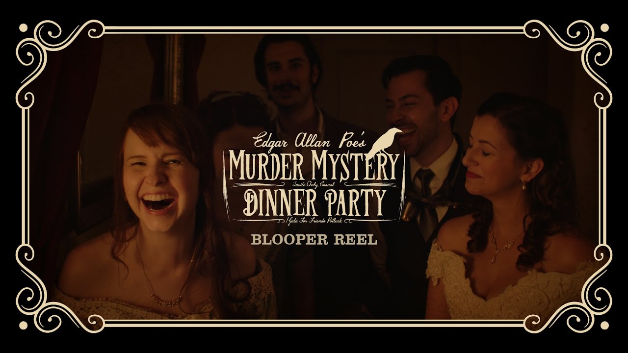 Edgar Allan Poe's Murder Mystery Dinner Party: Blooper Reel